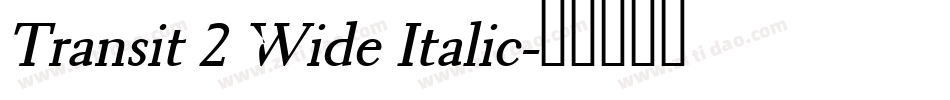 Transit 2 Wide Italic字体转换